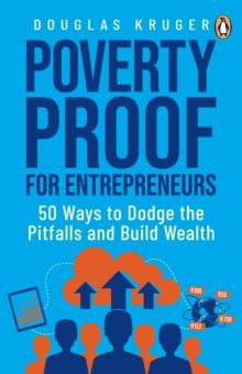 Poverty Proof for Entrepreneurs : 50 ways to dodge the pitfalls and build wealth