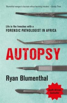 Autopsy : Life in the trenches with a forensic pathologist in Africa