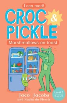 Croc & Pickle Level 2 Book 3 : Marshmallows on toast