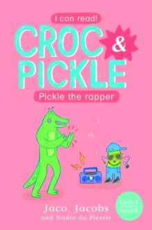 Croc & Pickle Level 2 Book 6 : Pickle the rapper