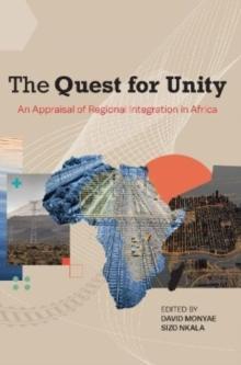 The Quest for Unity : An Appraisal of Regional Integration in Africa