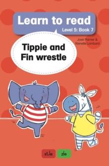 Learn to Read Level 5, Book 7: Tippie and Fin Wrestle : 7. Tippie and Fin Wrestle