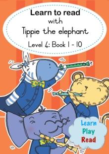 Learn to read with Tippie the Elephant: Level 4 Book 1-10