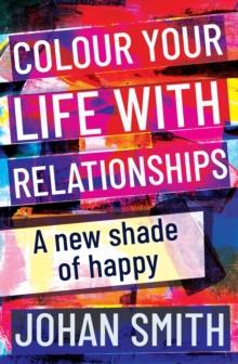 Colour your life with relationships : A new shade of happy