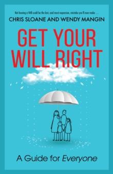 Get Your Will Right : A Guide for Everyone