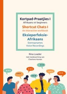 Kortpad-Praatjies I : Afrikaans vir beginners