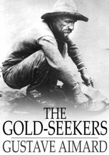 The Gold-Seekers : A Tale of California