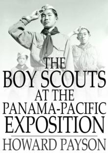 The Boy Scouts at the Panama-Pacific Exposition