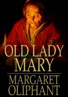 Old Lady Mary : A Story of the Seen and the Unseen