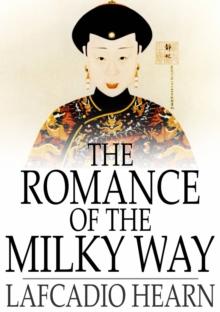 The Romance of the Milky Way : And Other Studies & Stories