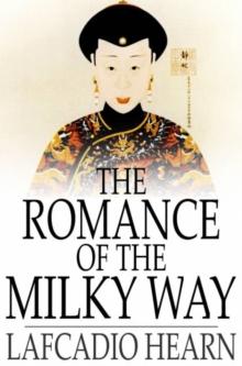 The Romance of the Milky Way : And Other Studies & Stories