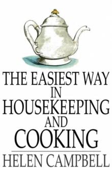 The Easiest Way in Housekeeping and Cooking : Adapted to Domestic Use or Study in Classes