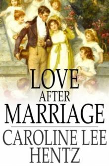 Love After Marriage : And Other Stories of the Heart