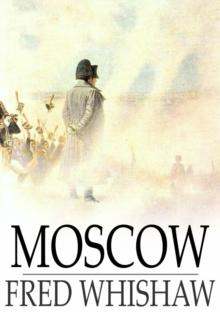 Moscow : A Story of the French Invasion of 1812