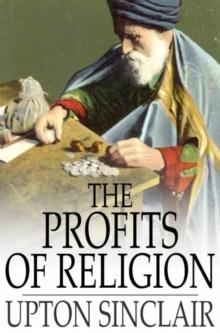 The Profits of Religion : An Essay in Economic Interpretation