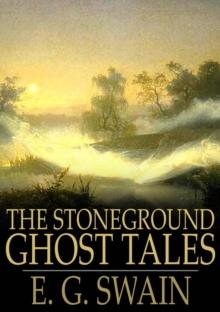 The Stoneground Ghost Tales : Compiled from the Recollections of the Reverend Roland Batchel, the Vicar of the Parish