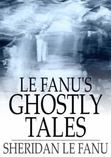 Le Fanu's Ghostly Tales