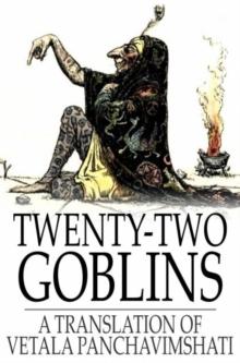 Twenty-Two Goblins : A Translation of Vetala Panchavimshati