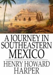 A Journey in Southeastern Mexico