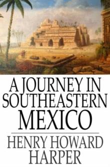 A Journey in Southeastern Mexico