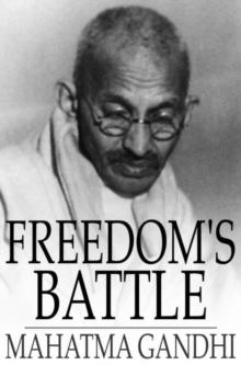 Freedom's Battle : Being a Comprehensive Collection of Writings and Speeches on the Present Situation