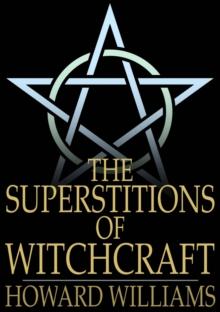 The Superstitions of Witchcraft