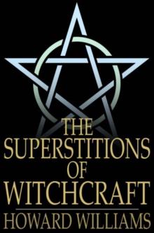 The Superstitions of Witchcraft