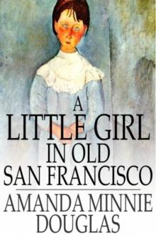 A Little Girl in Old San Francisco