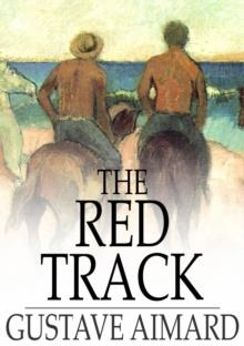 The Red Track : A Story of Social Life in Mexico