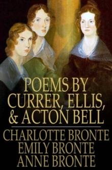 Poems by Currer, Ellis, and Acton Bell