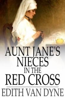 Aunt Jane's Nieces in the Red Cross