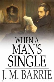 When a Man's Single : A Tale of Literary Life