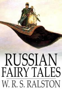 Russian Fairy Tales : A Choice Collection of Muscovite Folklore