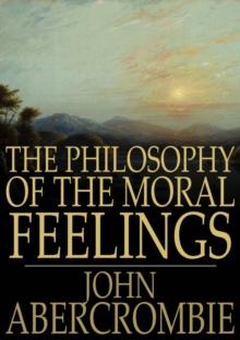 The Philosophy of the Moral Feelings