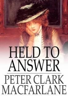 Held to Answer : A Novel