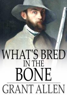 What's Bred In the Bone