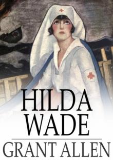 Hilda Wade : A Woman with Tenacity of Purpose