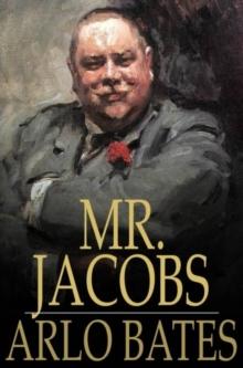 Mr. Jacobs : A Tale of the Drummer, the Reporter and the Prestidigitateur