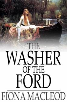 The Washer of the Ford : Legendary Moralities and Barbaric Tales