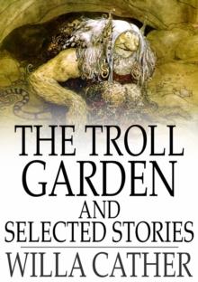 The Troll Garden and Selected Stories