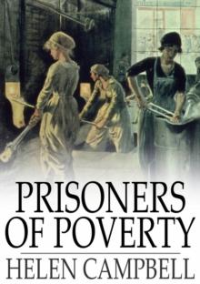 Prisoners of Poverty : Women Wage-Workers, Their Trades and Their Lives