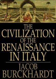 The Civilization of the Renaissance in Italy