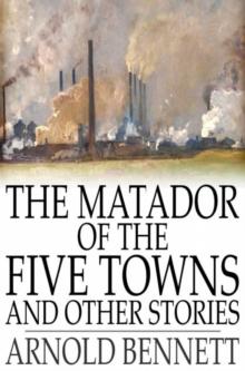 The Matador of the Five Towns and Other Stories