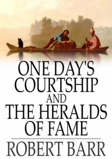 One Day's Courtship and The Heralds of Fame