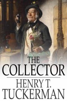 The Collector : Essays on Books, Newspapers, Pictures, Inns, Authors, Doctors, Holidays, Actors, Preachers