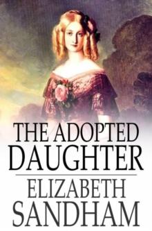 The Adopted Daughter : A Tale for Young Persons