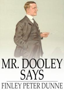 Mr. Dooley Says