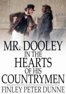 Mr. Dooley in the Hearts of His Countrymen