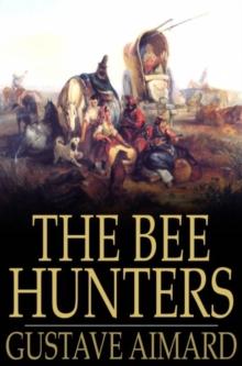 The Bee Hunters : A Tale of Adventure