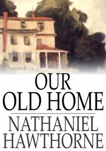 Our Old Home : A Series of English Sketches